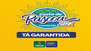 Cesta de Páscoa 2022 está garantida em Camaçari