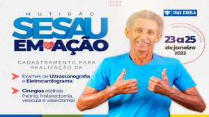 A Prefeitura de Dias d'Ávila, através da Secretaria de Saúde, acaba de lançar o programa "SESAU EM AÇÃO"