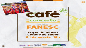 FANESC se apresenta durante Café Concerto no TCS