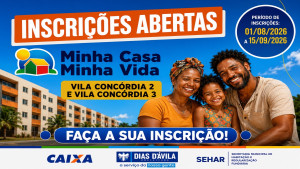 Inscrições abertas para os Residenciais Vila Concórdia 2 e 3 do PMCMV em Dias d’Ávila